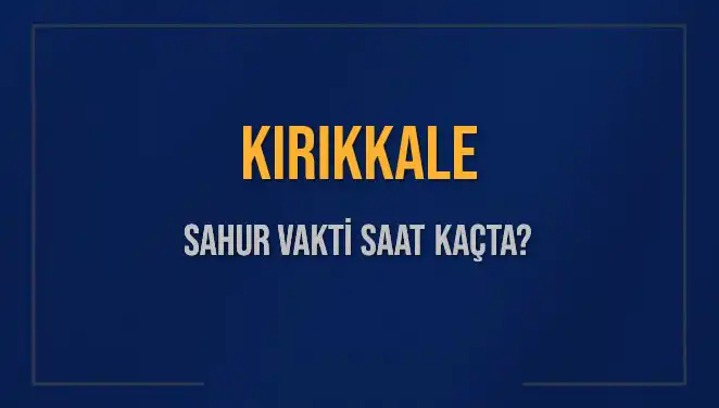 Kırıkkale'de Sahur Vaktinin Heyecanı: Saat Kaçta?