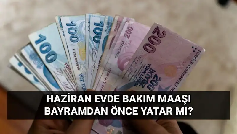 Evde Bakım Maaşı Ne Zaman Yatacak? 2025 Haziran Gündemi