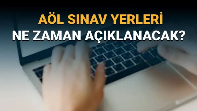 AÖL 3. Dönem Sınav Giriş Belgesi Sorgulama ve Sınav Yerleri Hakkında Tüm Detaylar