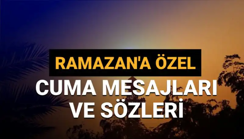Cuma Mesajları ve Sözleri 2025: Ramazan'a Özel Kısa ve Uzun Seçenekler